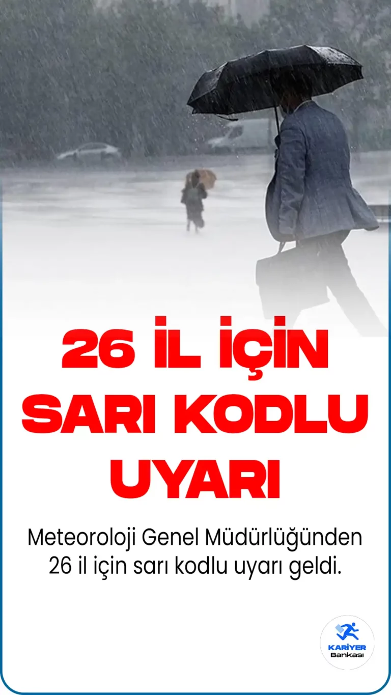 Meteorolojiden 26 İl için Sarı Kodlu Uyarı Geldi
