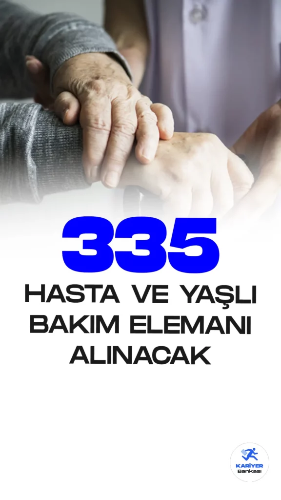Türkiye İş Kurumu (iŞKUR) üzerinden hasta ve yaşlı bakım elemanı alımı duyuruları yayımlandı. Özel sektör firmaları tarafından İŞKUR resmi sayfasından yayımlanan duyurular göre, 335 hasta ve yaşlı bakım elemanı alımı yapılacağı aktarıldı.Başvuru yapacak adaylarda en az ilkokul mezuniyet şartı aranıyor. Başvuru yapacak adayların belirtilen şartları dikkatle incelemesi gerekmektedir.