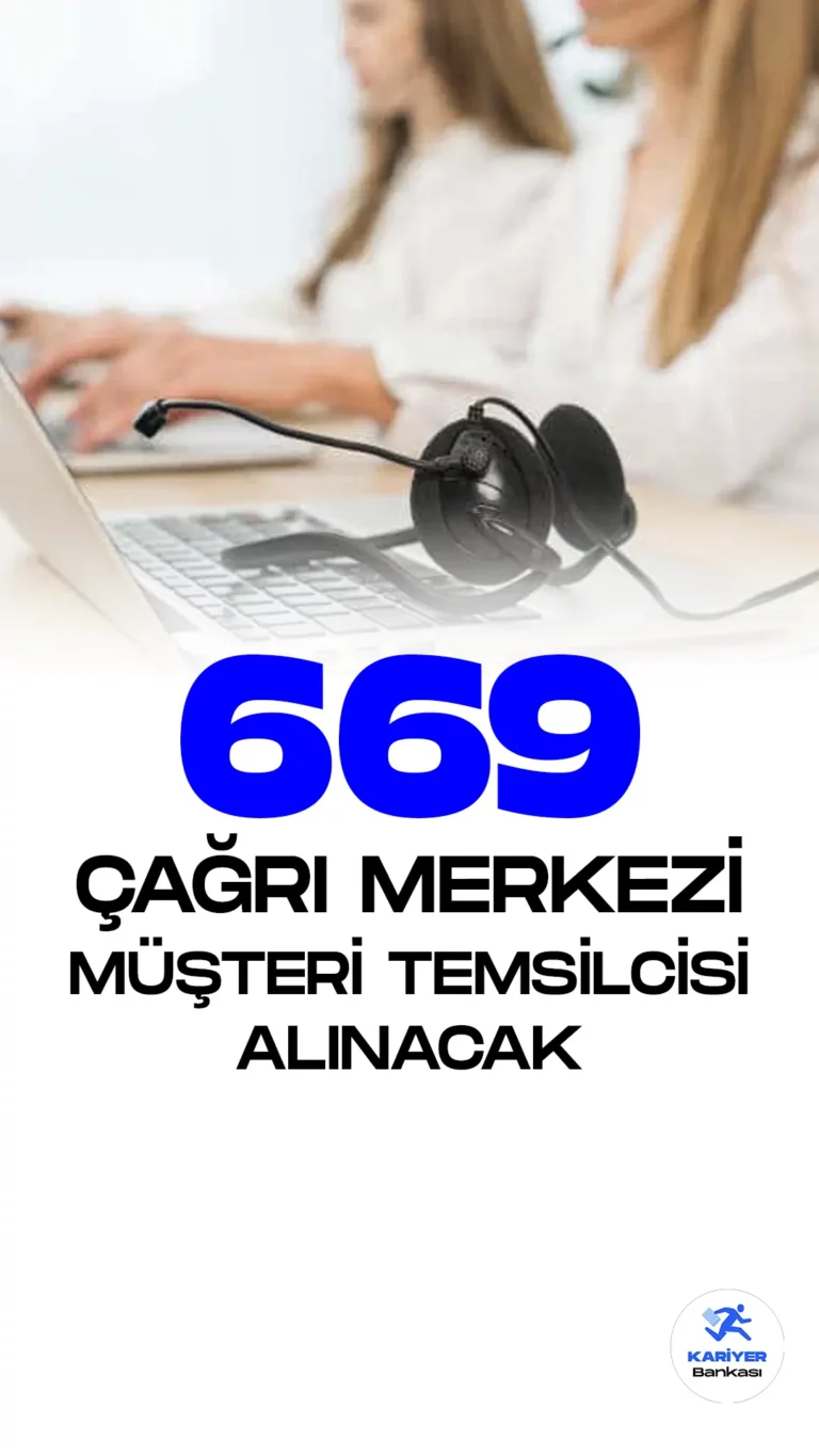 İŞKUR üzerinden çağrı merkezi müşteri temsilcisi alımı duyuruları yayımlandı. Özel sektör firmaları tarafından yayımlanan duyurulara göre, 669 çağrı merkezi müşteri temsilcisi alımı yapılacak. Başvuru yapacak adaylarda en az lise mezuniyet şartı aranıyor. Her firmanın başvuru şartları farklılık gösterebilir. Bu nedenle adayların belirtilen şartları dikkatle incelemesi gerekmektedir.