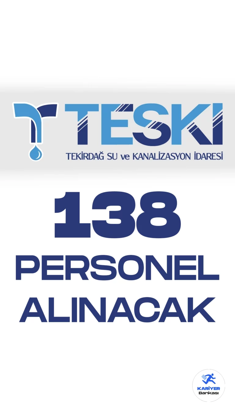 Tekirdağ Su ve Kanalizasyon İdaresi Personel A.Ş. (TESKİ) personel ve işçi alımı duyurusu yayımlandı. İŞKUR resmi sayfasından yayımlanan duyuruya göre, TESKİ'ye en az ilkokul mezunlarından Su ve kanal beden işçisi, Beko loder(kazıyıcı-yükleyici) operatörü, Ağır vasıta şoförü(vidanjör-kuka-kamyon-kombine), Su açma kapama ve sayaç okuma personeli, Grafiker, Beden işçisi(sıva-inşaat işçisi), Makine teknikeri/Makine teknisyeni, Çevre mühendisi, Elektrik teknisyeni/Elektrik teknikeri, Güvenlik görevlisi(silahsız) unvanlarında olmak üzere toplamda 138 personel alımı yapacak.