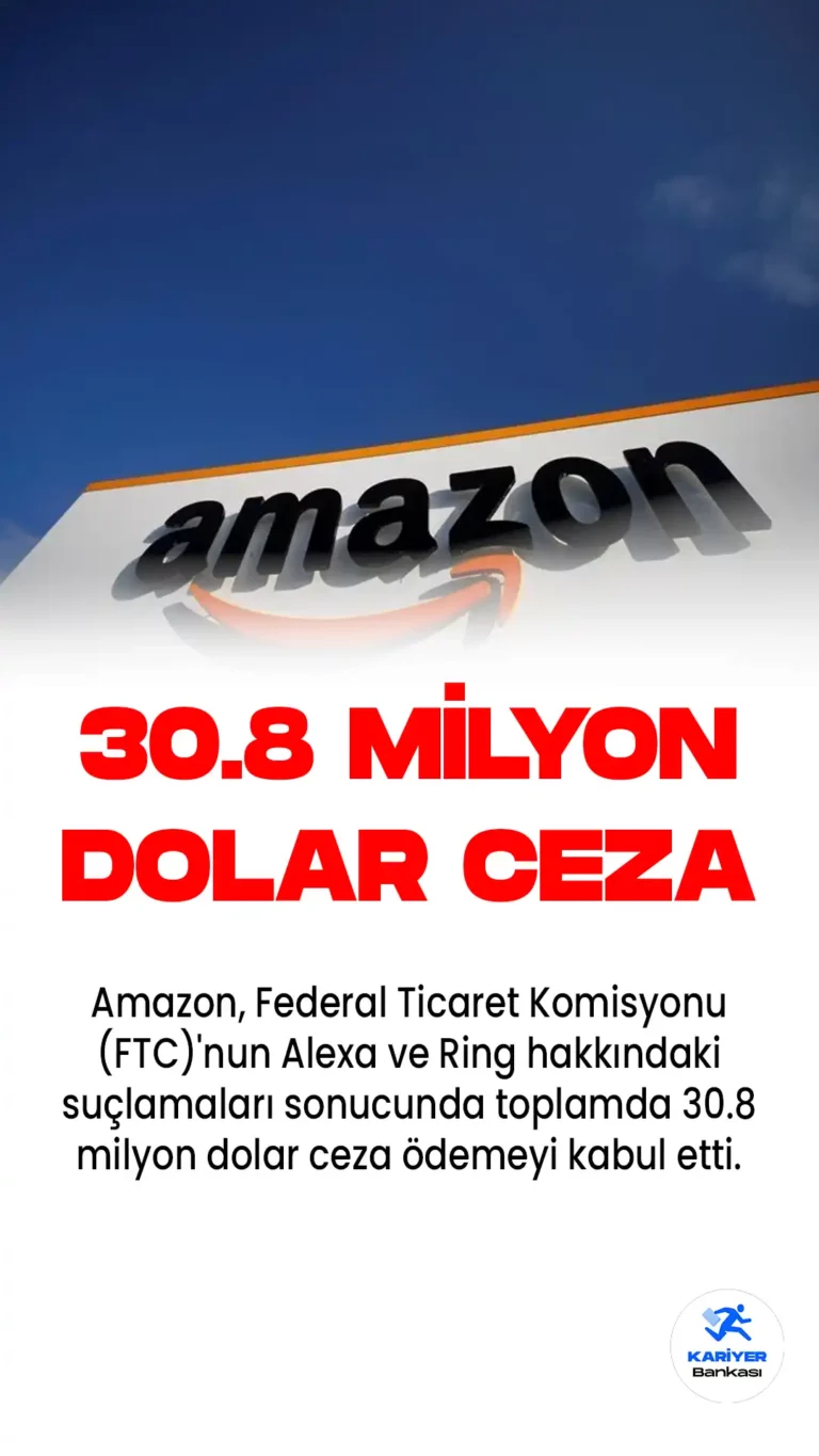 Amazon, Gizlilik İhlali Suçlamalarına Karşı 30.8 Milyon Dolar Ceza Ödeyecek