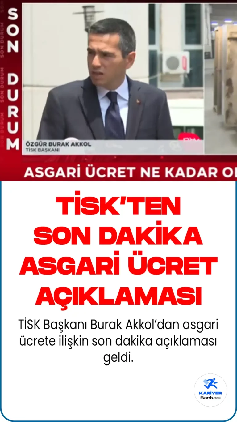 TİSK Başkanı Burak Akkol’dan Asgari Ücret Açıklaması