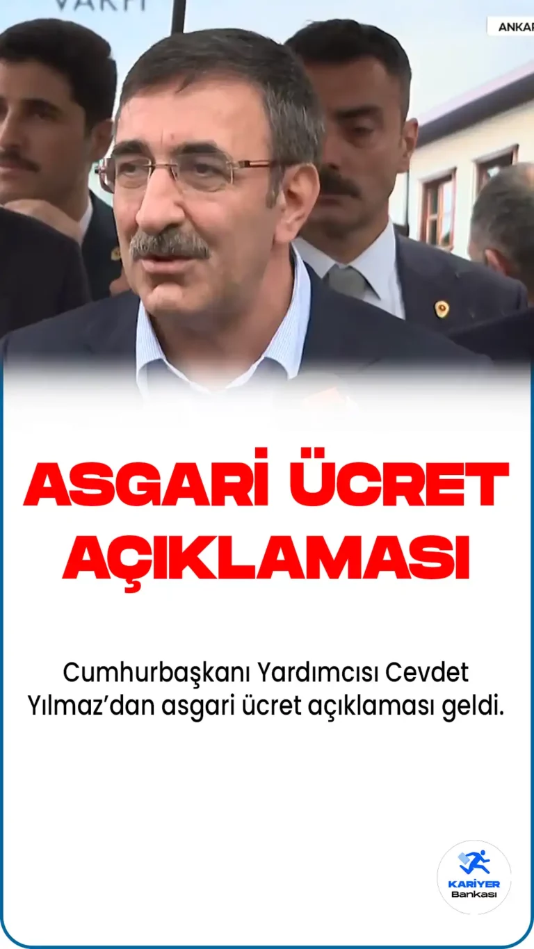 Cumhurbaşkanı Yardımcısı Cevdet Yılmaz’dan Asgari Ücret Açıklaması