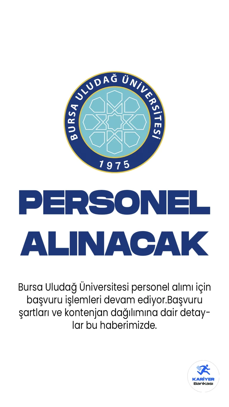 Bursa Uludağ Üniversitesi personel alımı için başvuru işlemleri devam ediyor.Başvuru şartları ve kontenjan dağılımına dair detaylar bu haberimizde.