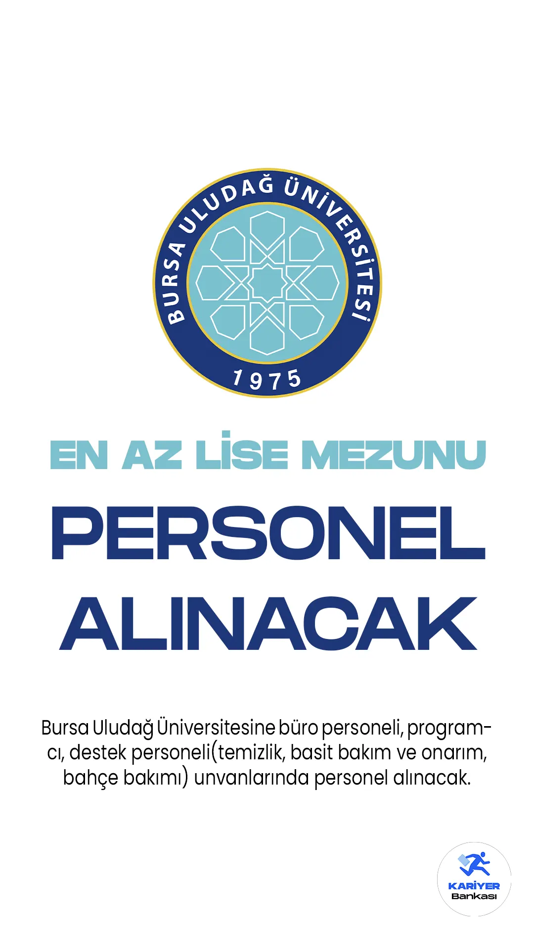 Bursa Uludağ Üniversitesi en az lise mezunlarından olmak üzere 13 personel alımı yapacak. Cumhurbaşkanlığı Strateji ve Bütçe Başkanlığında yayımlanan duyuruya göre, Üniversiteye büro personeli, programcı, destek personeli(temizlik, basit bakım ve onarım, bahçe bakımı) pozisyonları için sözleşmeli personel alınacak. Başvuruların 1 Haziran-15 Haziran 2023 tarihleri arasında alınacağı aktarılırken, başvuru işlemlerinin şahsen yapılacağı kaydedildi.