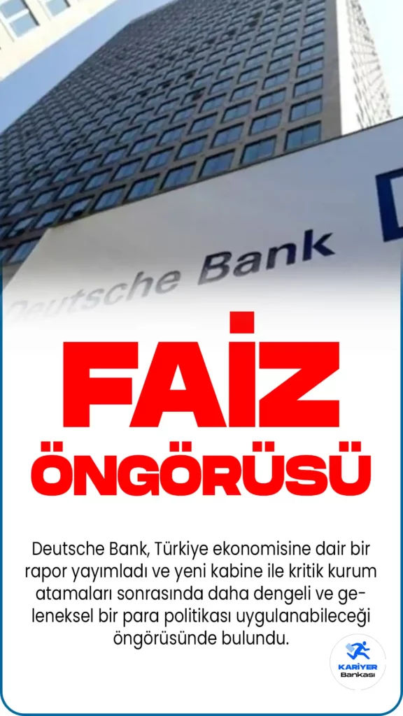 Deutsche Bank: Türkiye’de Faiz Artışı Başlayabilir