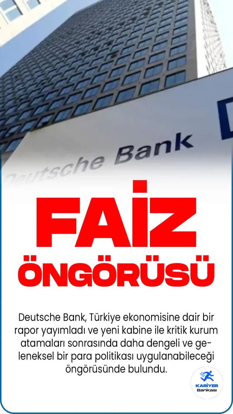 Deutsche Bank: Türkiye’de Faiz Artışı Başlayabilir