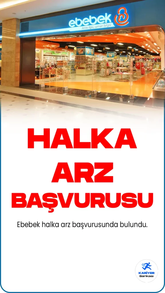 Ebebek Halka Arz Başvurusunda Bulundu