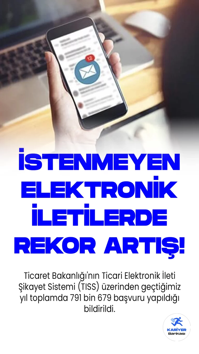 Ticaret Bakanlığı'na Yapılan Ticari Elektronik İleti Şikayetlerinde Rekor Artış.Ticaret Bakanlığı'nın Ticari Elektronik İleti Şikayet Sistemi (TISS) üzerinden geçtiğimiz yıl toplamda 791 bin 679 başvuru yapıldığı bildirildi. Şikayetlerin sonucunda ise 371 milyon 30 bin 842 lira idari para cezası uygulandığı belirtildi.