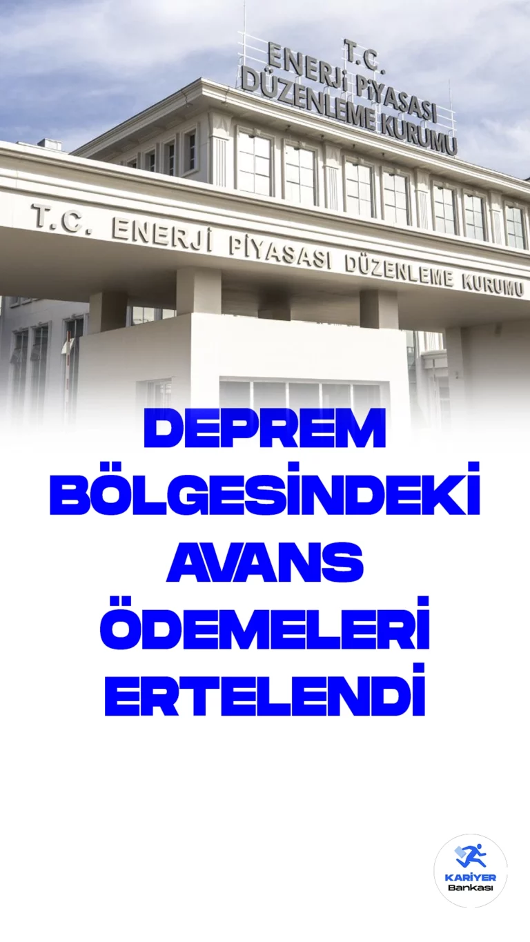 EPDK, Depremlerin Etkilerini Göz Önünde Bulundurarak Afet Bölgelerindeki Tedarik Şirketlerine İlişkin Ödemeleri Erteliyor