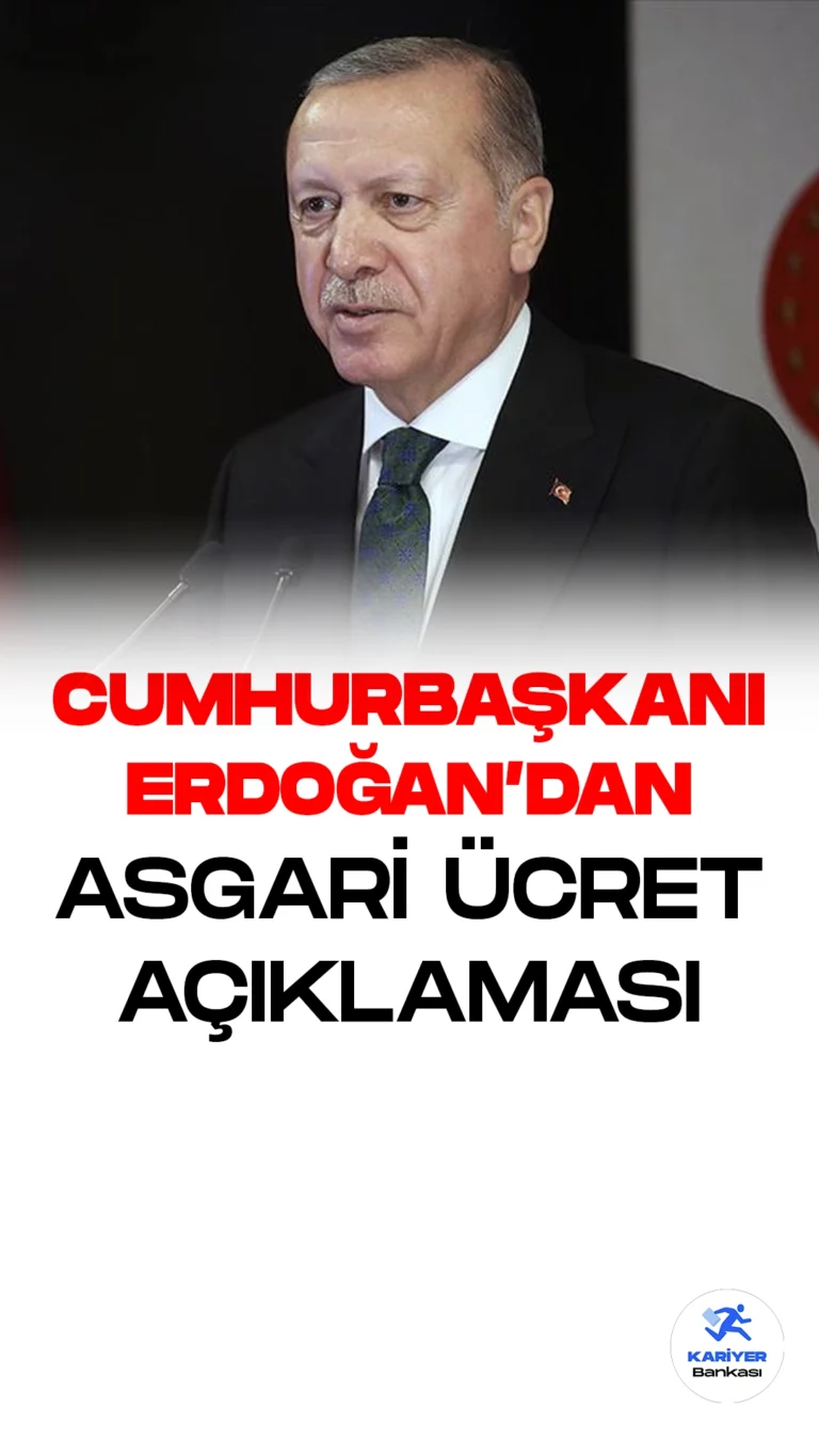Cumhurbaşkanı Recep Tayyip Erdoğan: Asgari Ücrette İşçileri Enflasyona Ezdirmeyeceğiz.