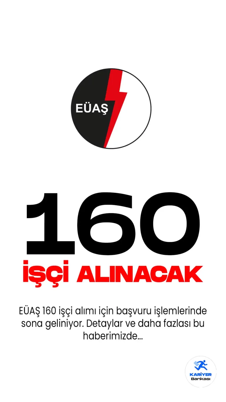 EÜAŞ 160 işçi alımı için İŞKUR üzerinden başvuru işlemlerinde sona geliniyor. Adaylar, online başvuru yapabiliyor.