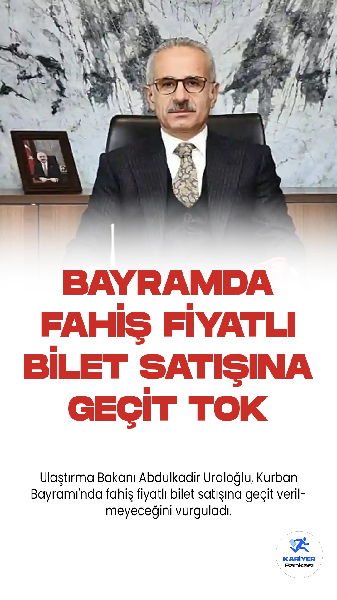 Ulaştırma Bakanı Abdulkadir Uraloğlu, Kurban Bayramı'nda fahiş fiyatlı bilet satışına geçit verilmeyeceğini vurguladı.