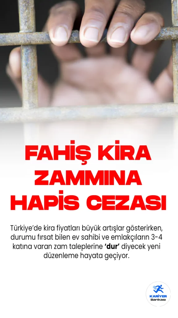 Fahiş Kira Zammı Yapanlara Hapis Cezası Geliyor