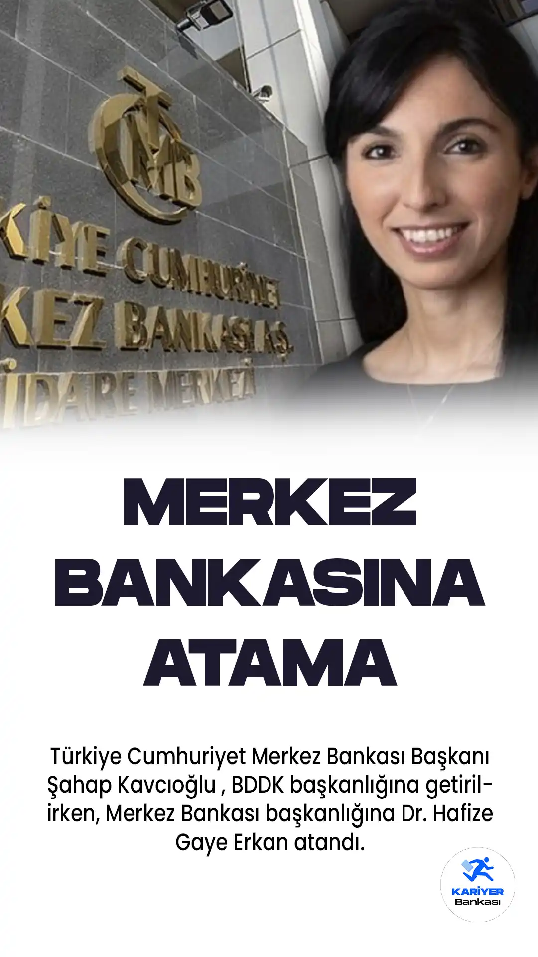 Türkiye Cumhuriyet Merkez Bankası Başkanı Şahap Kavcıoğlu , BDDK başkanlığına getirilirken, Merkez Bankası başkanlığına Dr. Hafize Gaye Erkan atandı.
