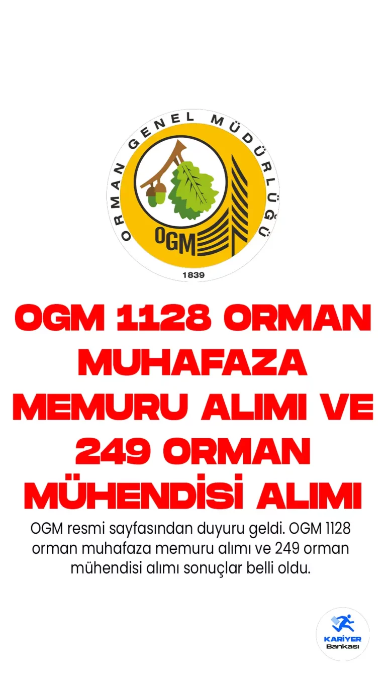 OGM 1128 Orman Muhafaza Memuru Alımı ve Orman Mühendisi Alımı Sonuçları Açıklandı