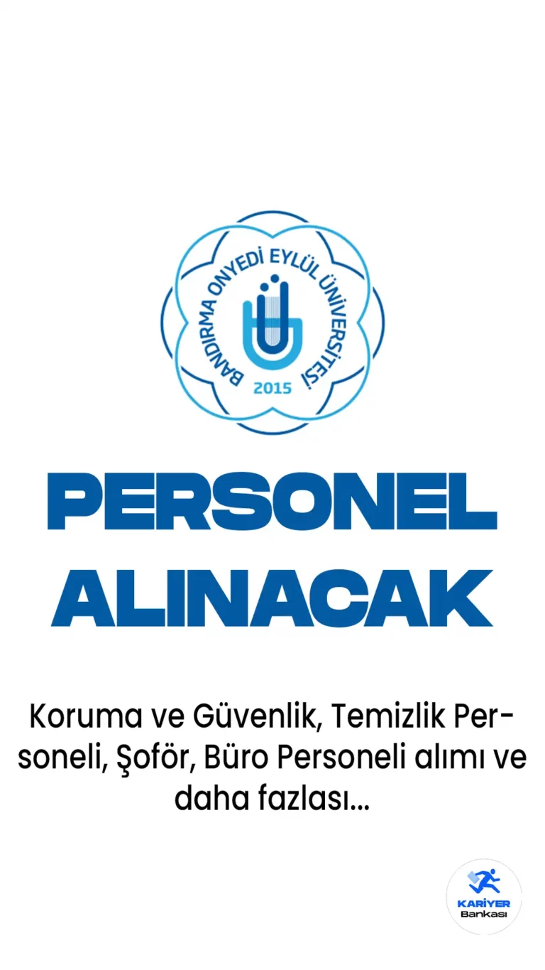Bandırma Onyedi Eylül Üniversitesi 39 personel alımı yapacağını duyurdu. Başvurular e-Devlet üzerinden başladı.