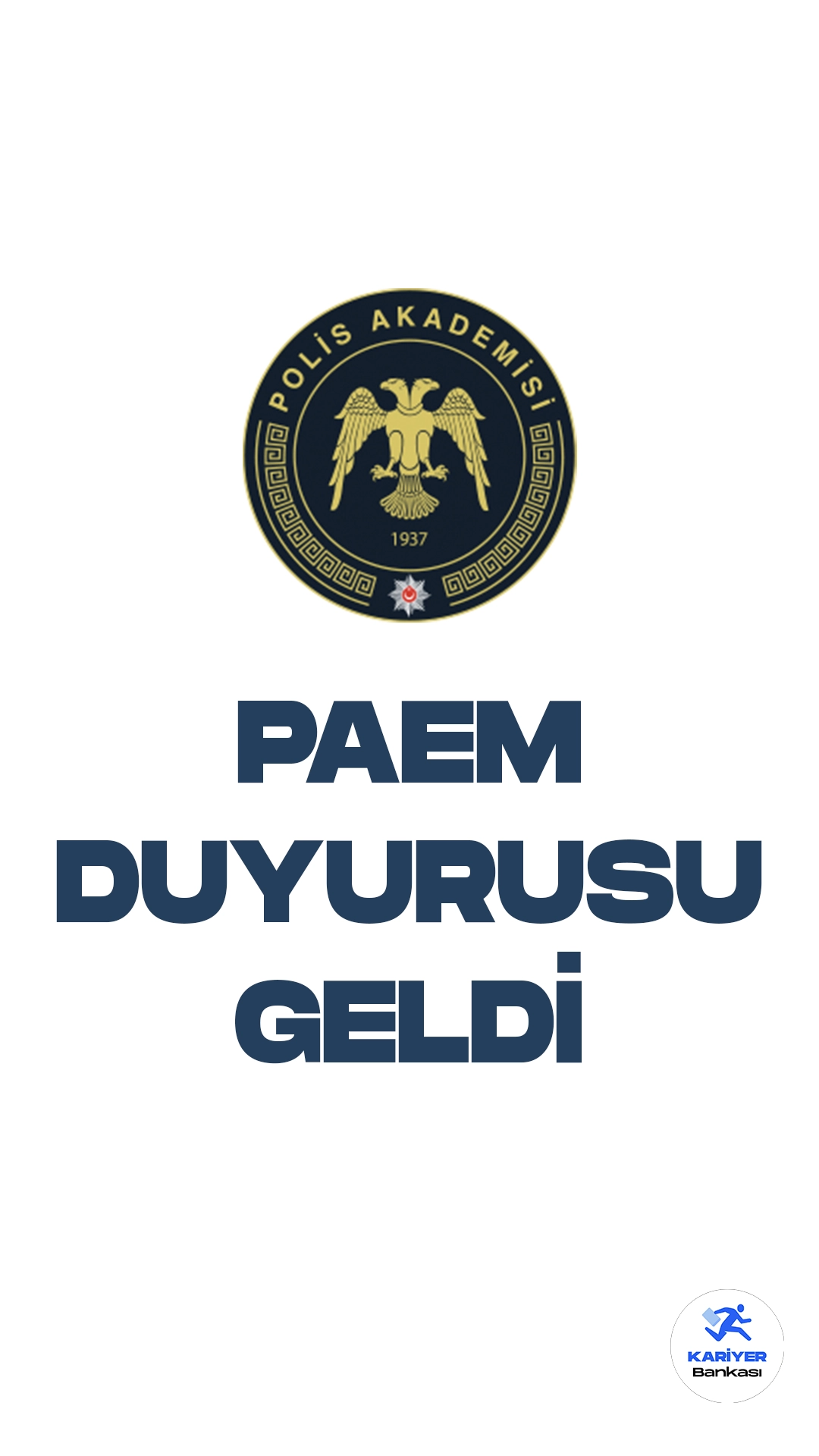İçişleri Bakanlığı Emniyet Genel Müdürlüğü Polis Akademisi Başkanlığının resmi internet sayfasından PAEM duyurusu yayımlandı.