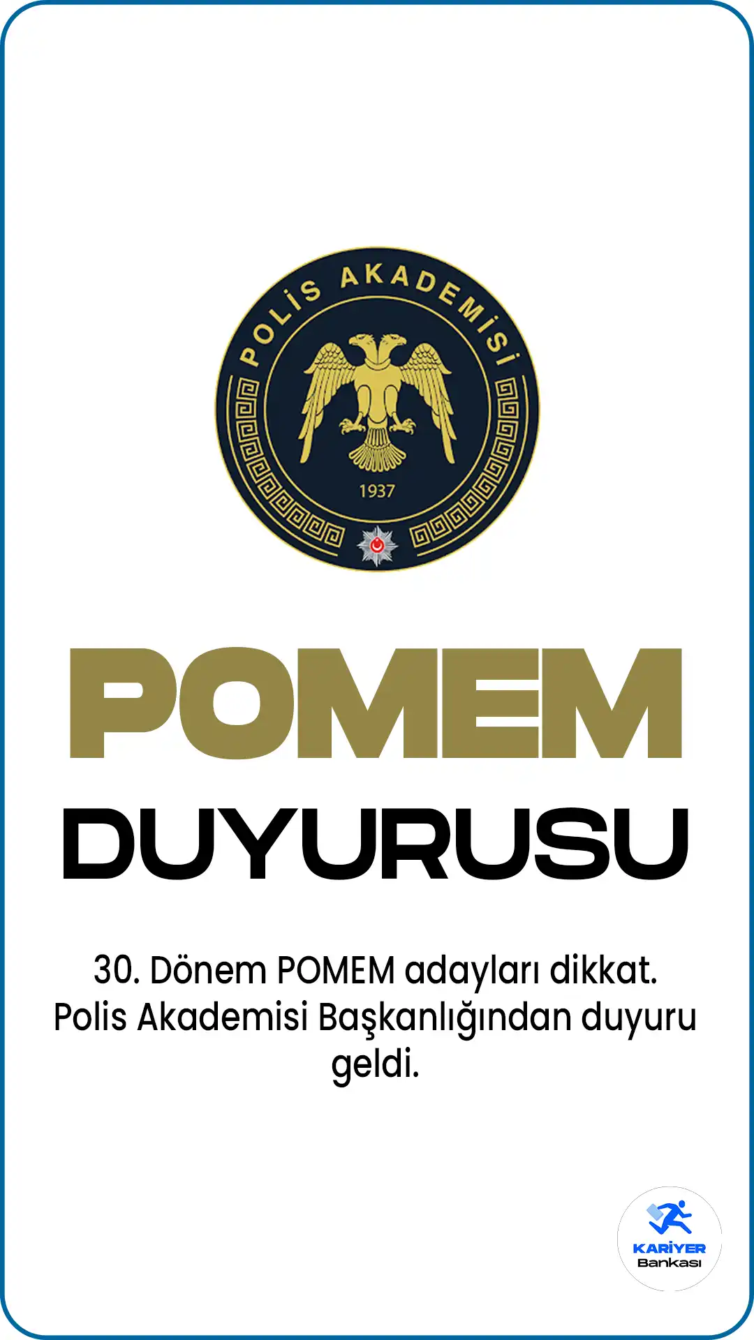 İçişleri Bakanlığı Polis Akademisi Başkanlığı resmi sayfasından (www.pa.edu.tr) , 30. dönem POMEM Giriş sınavı ek aday belirleme ön başvuru sonuçlarına ilişkin duyuru yayımlandı.