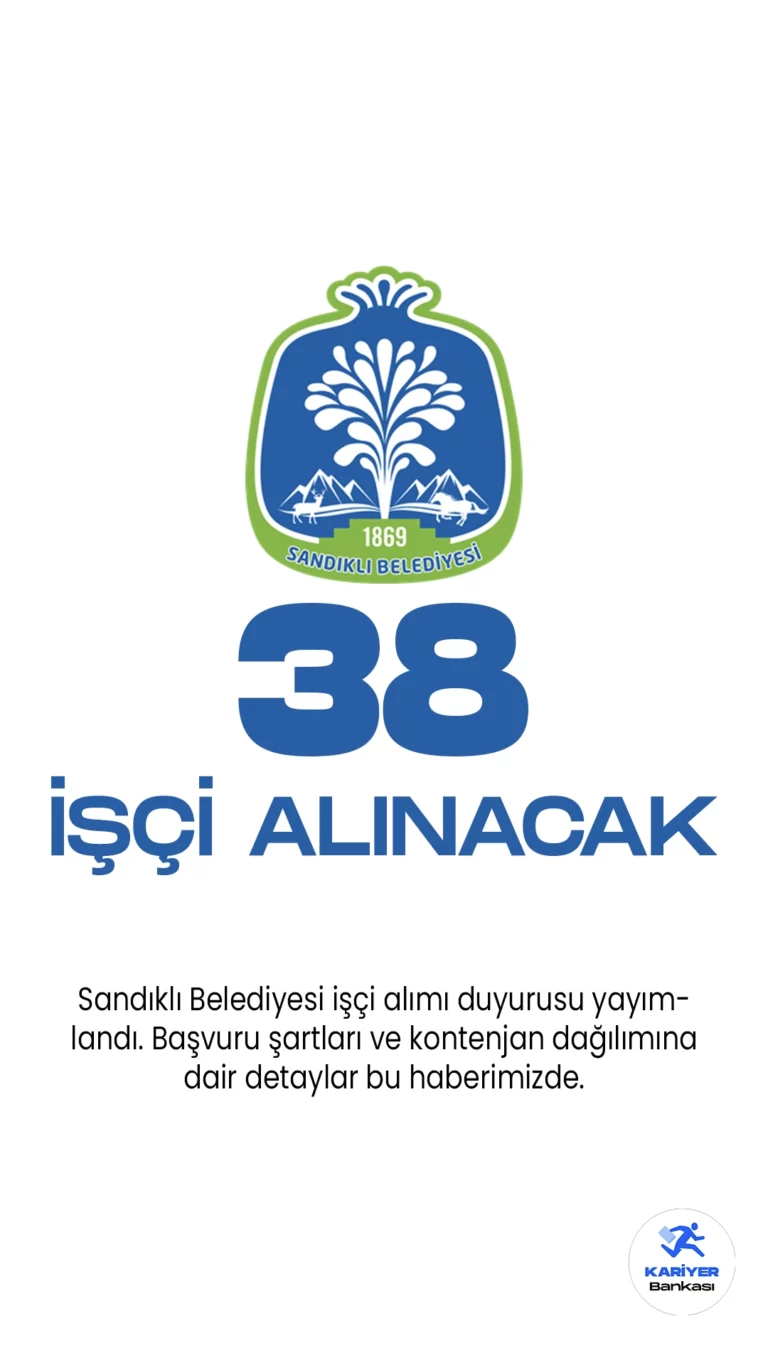 Afyonkarahisar Sandıklı Belediyesi işçi alımı duyurusu yayımlandı. Resmi Gazete'nin 22 Haziran 2023 tarihli sayısında yayımlanan duyuruda, Sandıklı Belediyesine aşçı, diğer metal işlemcileri(engelli) diğer metal işlemcileri, kaynak teknisyeni, kanal ve ızgara işçisi, futbol antrenörü, su kanal işçisi, yapı yüze kapmasam teknisyeni, mobilya ve dekorasyon teknisyeni, diğer veznedar ve ilgili personel, depo sorumlusu, bilgi işlem donanım görevlisi, bilgisayar programı teknisyeni, bilgi işlem destek elemanı, kontrolör, atık su ve yağmur suyu hatları temizlik operatörü, insan kaynakları şefi, sıcak mutfak aşçısı, arşiv destek elemanı, tesisat teknolojisi ve iklimlendirme teknisyeni, şoför(yolcu taşıma), yol ustası, halkla ilişkiler ve organizasyon hizmetleri elemanı, web programcılığı teknisyeni, diğer kasadarlar unvanlarında 38 işçi alımı yapılacağı aktarıldı.