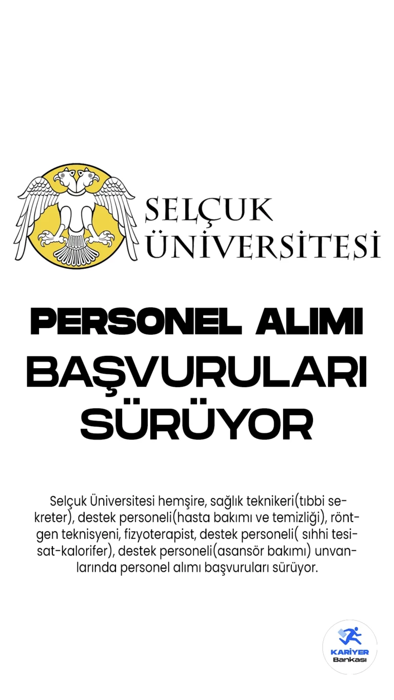 Selçuk Üniversitesi personel alımı için başvuru işlemleri devam ediyor. Cumhurbaşkanlığı SBB'de yayımlanan duyuruya göre, Üniversiteye hemşire, sağlık teknikeri(tıbbi sekreter), destek personeli(hasta bakımı ve temizliği), röntgen teknisyeni, fizyoterapist, destek personeli( sıhhi tesisat-kalorifer), destek personeli(asansör bakımı) unvanlarında sözleşmeli personel alımı yapılacak. Başvuru yapacak adayların belirtilen şartları dikkatle incemesi gerekmektedir.