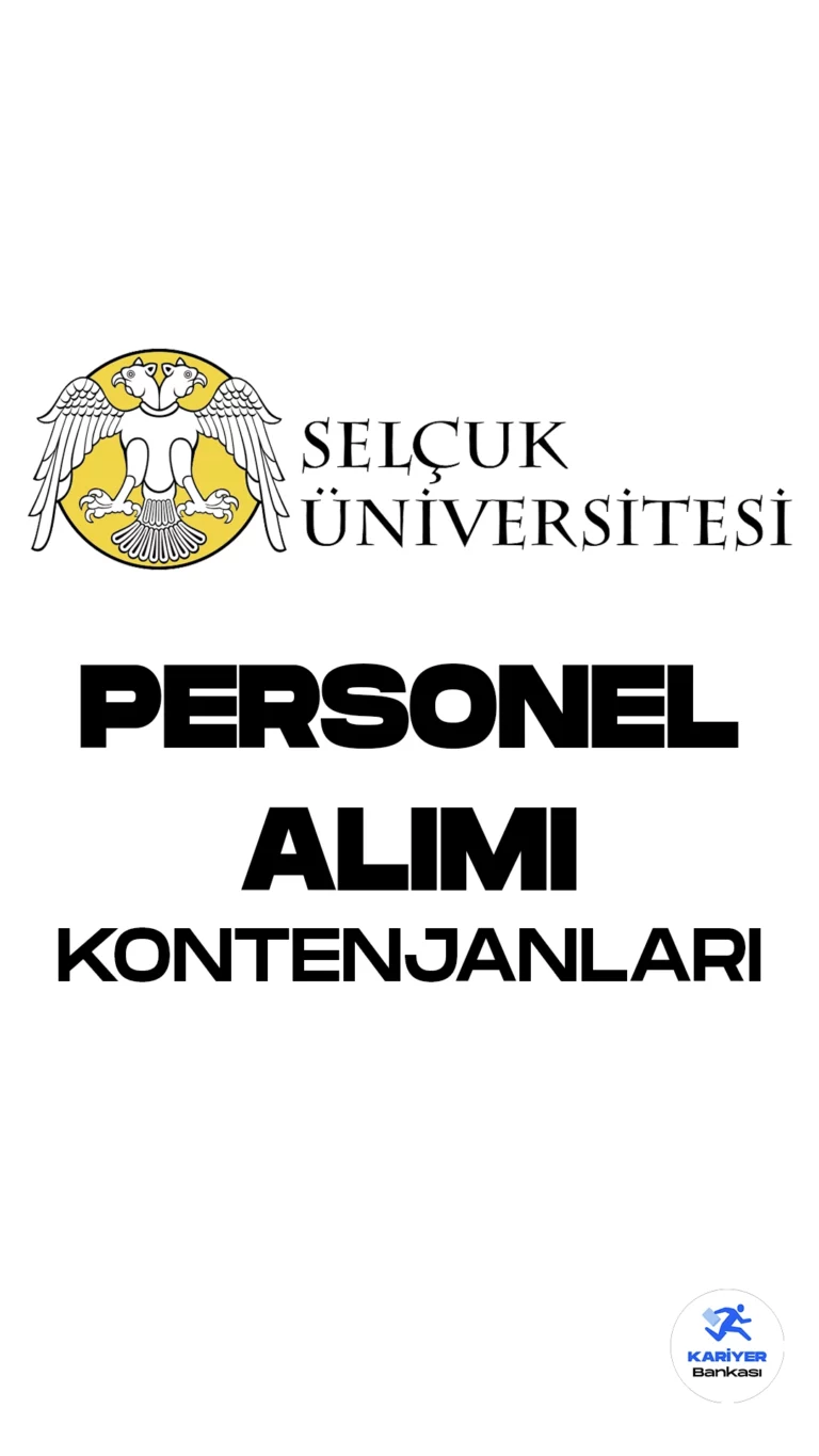 Selçuk Üniversitesi personel alımı başvuruları sürüyor. Kontenjan dağılımı ve şartlara dair detaylar bu haberimizde.