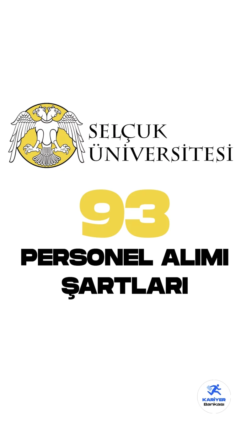 Selçuk Üniversitesi 93 personel alımı başvuruları sürüyor. Başvuru şartları ve kontenjan dağılımına dair detaylar bu haberimizde.