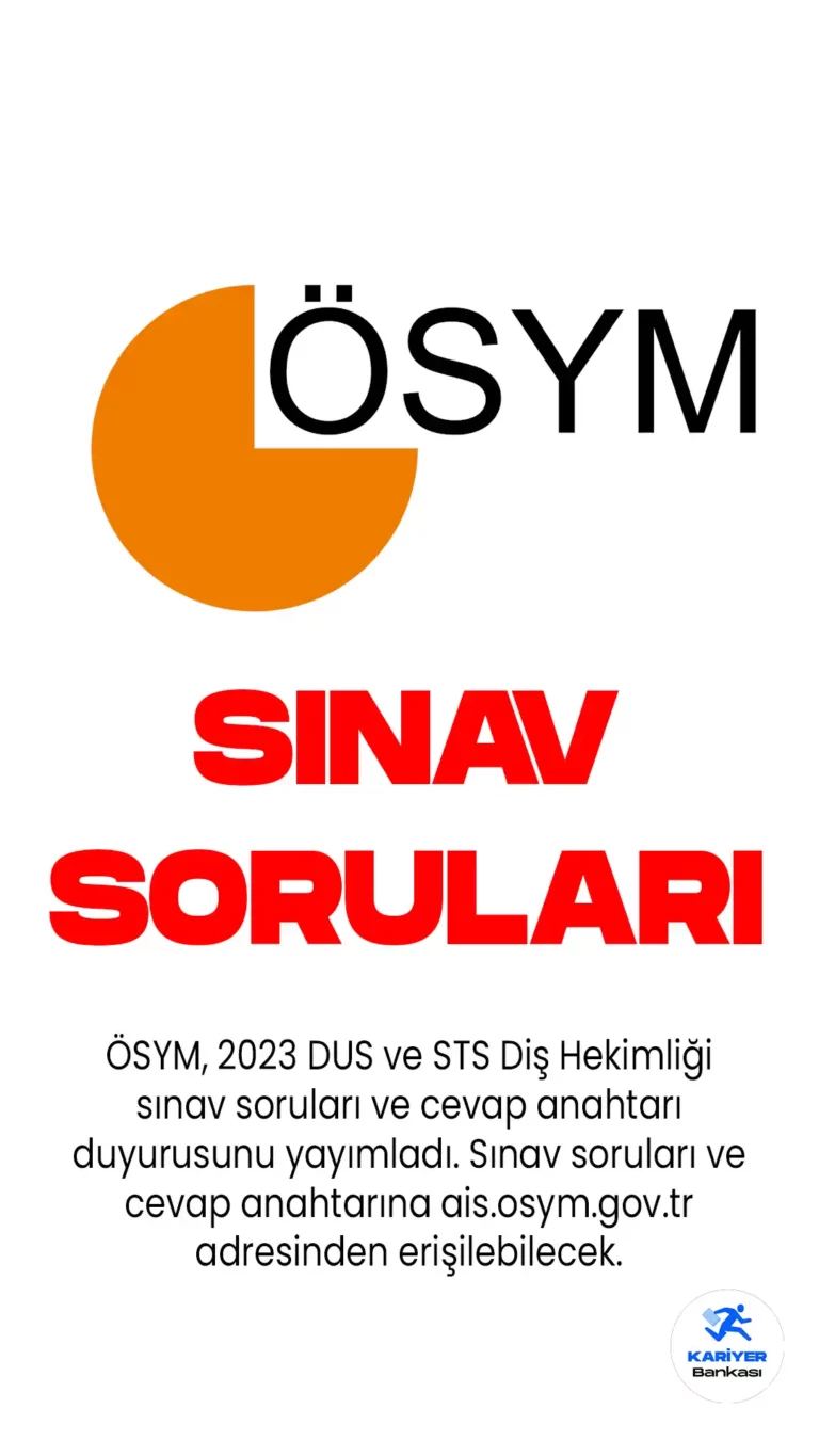2023 DUS ve STS Diş Hekimliği Sınav Soruları ve Cevapları Yayımlandı