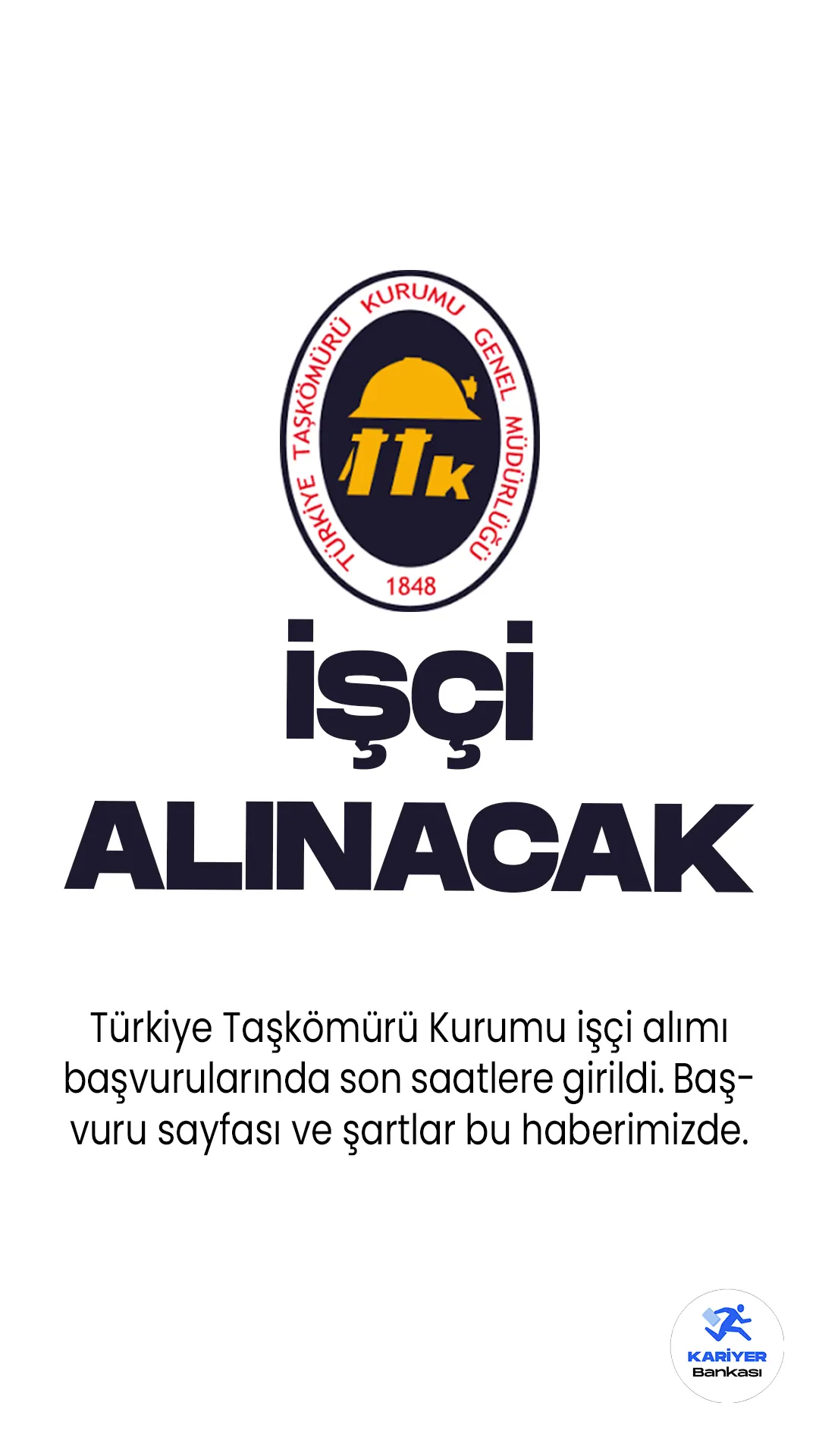 Türkiye Taşkömürü Kurumu işçi alımı başvurularında son saatlere girildi. TTK işçi alımı başvuru işlemleri Türkiye İş Kurumu (iŞKUR) resmi sayfası üzerinden gerçekleştiriliyor. Başvurular bugün(9 Haziran) sona eriyor. Başvuru yapacak adayların belirtilen şartları dikkatle incelemesi gerekmektedir.