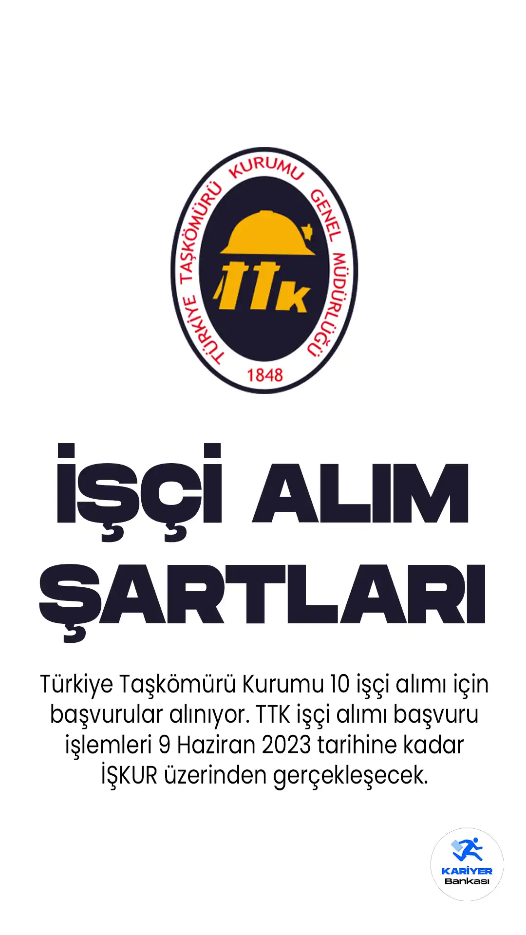 Türkiye Taşkömürü Kurumu 10 işçi alımı için başvurular alınıyor. TTK işçi alımı başvuru işlemleri 9 Haziran 2023 tarihine kadar İŞKUR üzerinden gerçekleşecek.