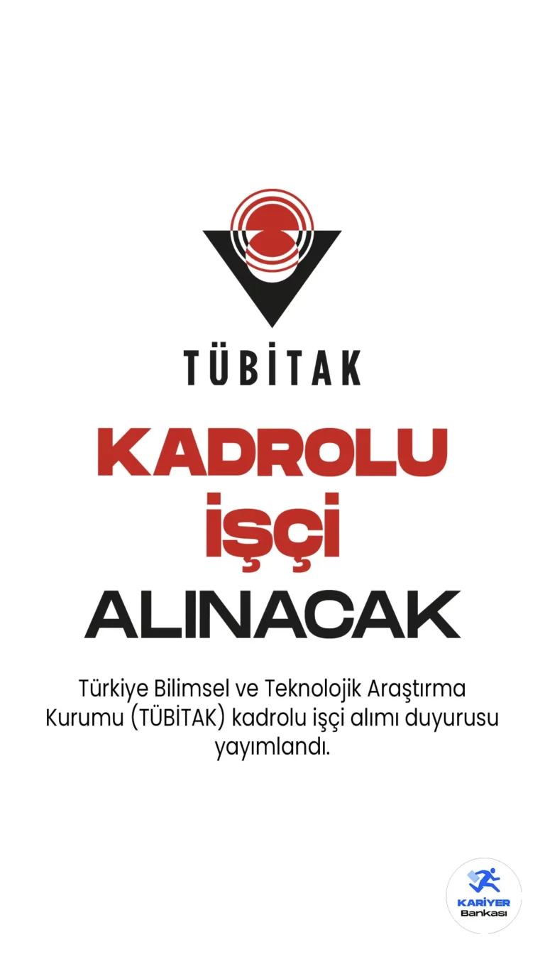 Türkiye Bilimsel ve Teknolojik Araştırma Kurumu (TÜBİTAK) 15 kadrolu personel alımı yapacak. Cumhurbaşkanlığı SBB'de yayımlanan duyuruda, TÜBİTAK'a kadrolu işçi alımı yapılacağı aktarıldı. Başvurular 19 Haziran itibariyle başladı. Başvuru yapacak adayların şartları dikkatle incelemesi gerekmektedir.