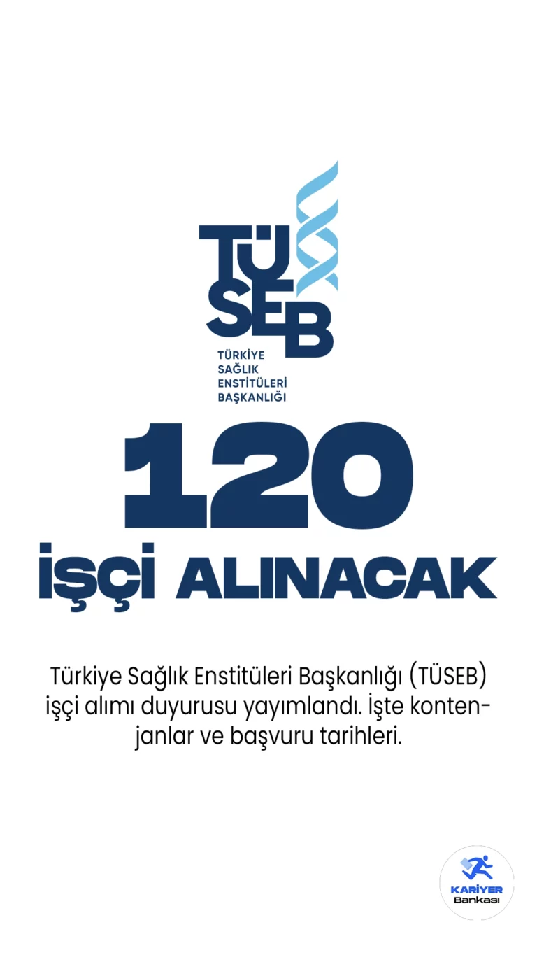 Türkiye Sağlık Enstitüleri Başkanlığı (TÜSEB) işçi alımı duyurusu yayımlandı. Cumhurbaşkanlığı SBB'de yayımlanan duyuruya göre, TÜSEB'e V.H.K.İ, biyolog, mütercim-tercüman, avukat, istatistikçi, kimyager, programcı, şoför, tekniker, mühendis unvanlarında olmak üzere 120 sürekli işçi alınacak. Başvurular 12 Haziran-16 Haziran 2023 tarihleri arasında gerçekleştirilecek.