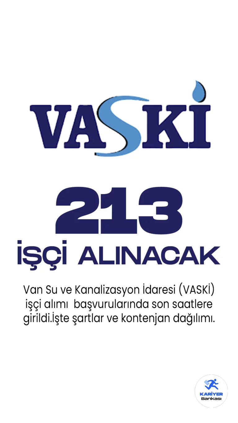 Van Su ve Kanalizasyon İdaresi (VASKİ) işçi alımı başvurularında son saatlere girildi. VASKİ resmi sayfasından yayımlanan duyuruya göre, genel beden işçisi, engelli genel beden işçisi, silahlı özel güvenlik ve şoför (yük taşıma) unvanlarında olmak üzere 213 işçi alımı yapacak. Başvurular bugün(15 Haziran) 17:00'da sona erecek. Başvuru yapacak adayların belirtilen şartları dikkatle incelemesi gerekmektedir.