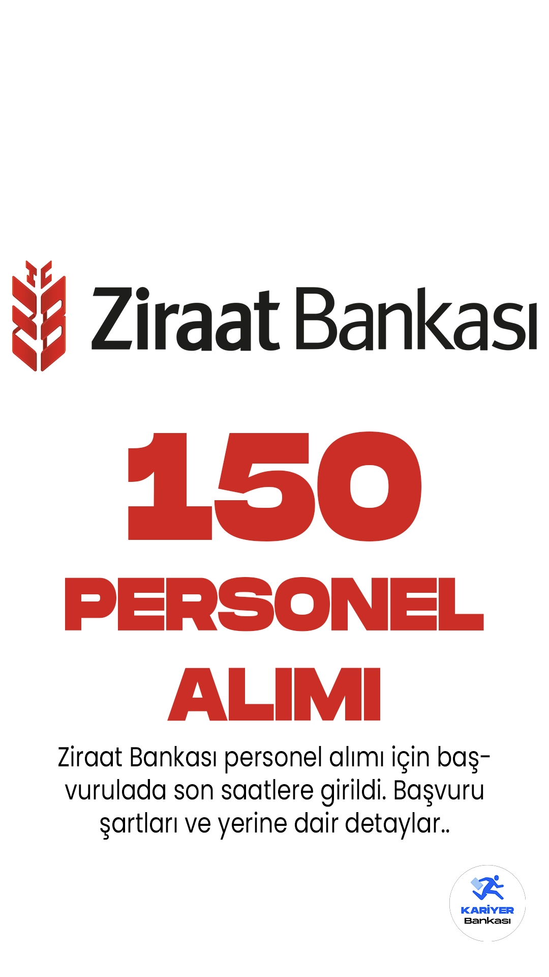 Ziraat Bankası personel alımı için başvurulada son saatlere girildi. Bankanın resmi sayfasından İstanbul ilindeki Genel Müdürlük Birimleri ile Şubelerinde görevlendirilmek üzere uzman yardımcısı pozisyonu için 150 personel alımı yapılacağı aktarılırken, başvuruların yarın(23 Haziran) sona ereceği kaydedildi. Başvuru yapacak adayların genel şartların yanı sıra, özel şartları da dikkatle incelemesi gerekmektedir.