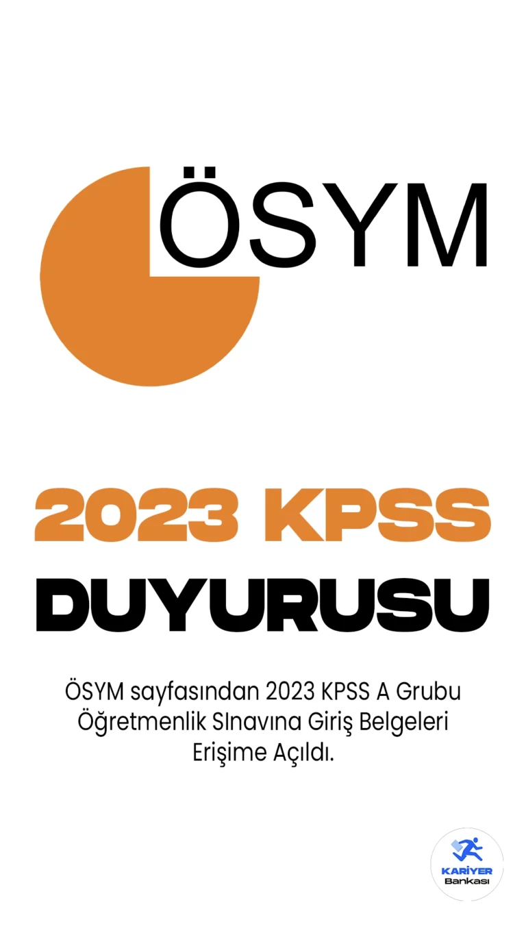 2023-KPSS A Grubu Öğretmenlik  Genel Yetenek-Genel Kültür ve Eğitim Bilimleri Oturumları Sınavına Giriş Belgeleri Erişime Açıldı. ÖSYM resmi sayfasından, " 23 Temmuz 2023 tarihinde uygulanacak olan 2023-KPSS A Grubu ve Öğretmenlik Genel Yetenek-Genel Kültür oturumu ile 2023-KPSS A Grubu ve Öğretmenlik Eğitim Bilimleri oturumuna katılacak adayların sınava girecekleri bina/salonlara atanma işlemleri tamamlanmıştır." ifadelerine yer verildi.