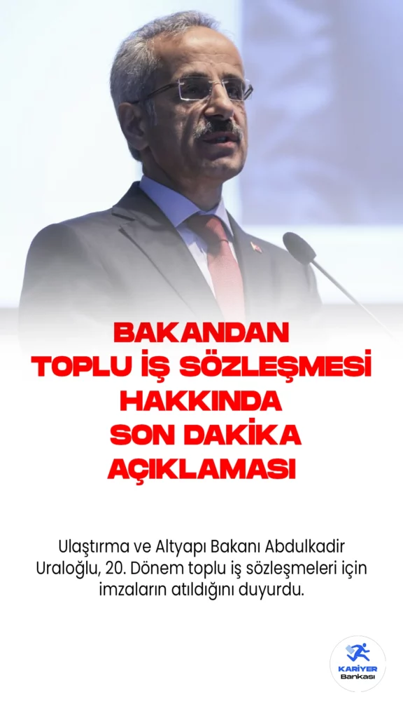 Bakan Açıkladı: Toplu İş Sözleşme Farkları En Kısa Sürede Ödenecek.Ulaştırma ve Altyapı Bakanı Abdulkadir Uraloğlu, 20. Dönem toplu iş sözleşmeleri için imzaların atıldığını duyurdu. Bakan Uraloğlu, Bakanlık Merkez ve Taşra Teşkilatları ile Karayolları Genel Müdürlüğü işçilerinin toplu iş sözleşmeleri imza törenine katıldı. Konuşmasında, işçilerin taban ücretleri, ücret zamları, sosyal yardımlar, maktu ödemeler ve diğer özlük haklarına ilişkin kazanımlara değinen Bakan Uraloğlu, toplu iş sözleşme farklarının en kısa sürede ödeneceğini vurguladı.