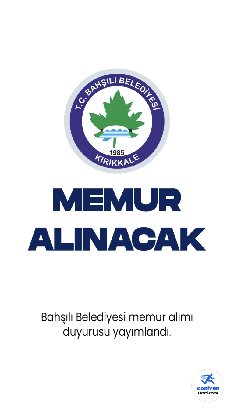 Bahşılı Belediyesi 7 Memur Alımı Yapacak. Cumhurbaşkanlığı SBB'de yayımlanan duyuruda, Belediyeye KPSS en az 55 puanla 7 memur alımı yapılacağı aktarıldı. Başvurlar 23 Ağustos'ta başlayacak. Başvuru yapacak adayların genel şartların yanı sıra, özel şartları da dikkatle incelemesi gerektiği kaydedildi.