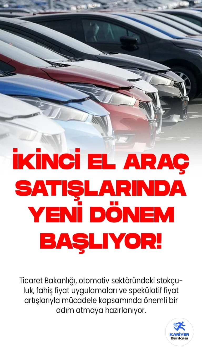 İkinci El Araç Satışlarında Yeni Dönem Başlıyor!Ticaret Bakanlığı, otomotiv sektöründeki stokçuluk, fahiş fiyat uygulamaları ve spekülatif fiyat artışlarıyla mücadele kapsamında önemli bir adım atmaya hazırlanıyor. Yarın devreye alınacak olan yeni düzenleme ile ikinci el araçların üretici veya distribütör tarafından tavsiye edilen güncel satış fiyatının üzerinde bir fiyattan pazarlanması engellenecek.