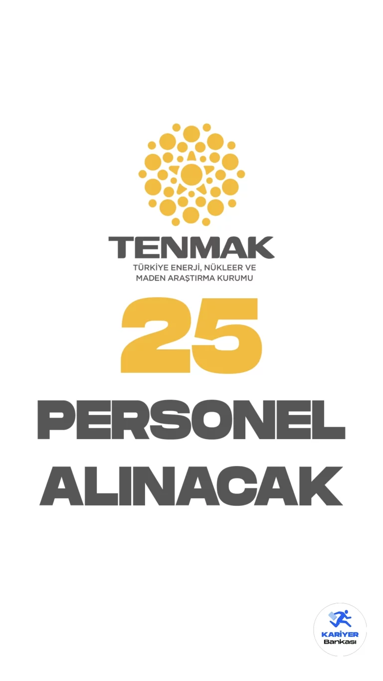 Türkiye Enerji, Nükleer ve Maden Araştırma Kurumu (TENMAK) personel alımı duyurusu yayımlandı. Resmi Gazete'nin 13 Temmuz 2023 tarihli yayımlanan sayısında, TENMAK'a V.H.K.İ. Mühendis, Tekniker, Teknisyen, Koruma ve Güvenlik Görevlisi, Destek Personeli ( Aşçı Yardımcısı, Temizlik, Bulaşıkçı) unvanlarında olmak üzere sınavla 25 sözleşmeli personel alımı yapacak. Başvuru yapacak adayların belirtilen genel şartların yanı sıra özel şartları da dikkatle incelemesi gerekmektedir.