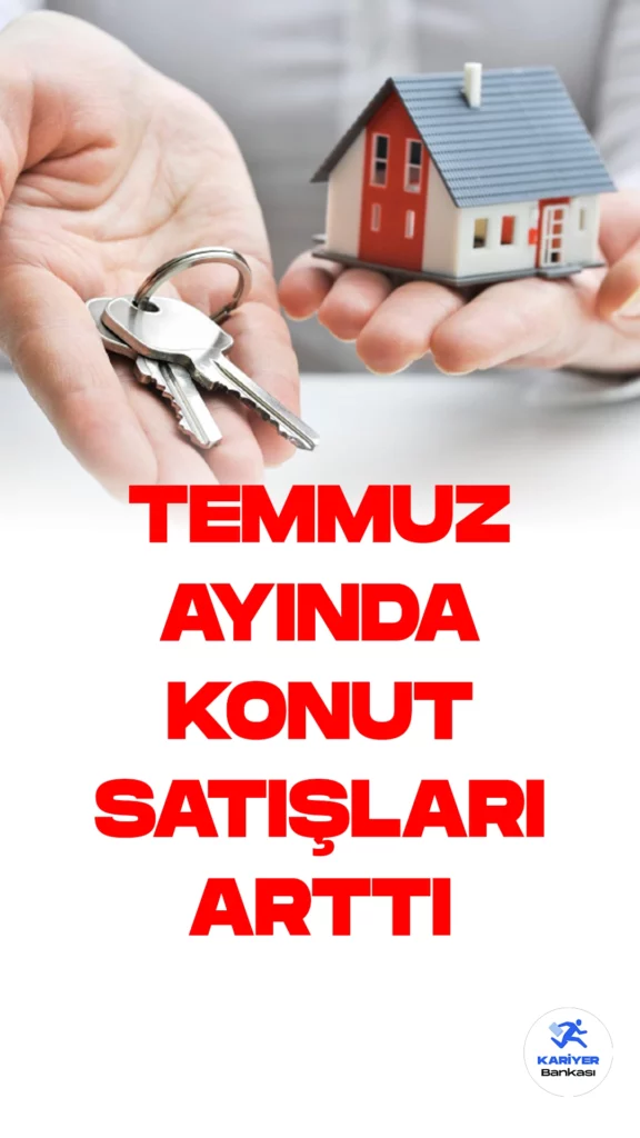 Konut Satışları Temmuz Ayında Arttı.Türkiye genelinde temmuz ayında konut satışları geçen yılın aynı dönemine göre %16,7 artarak 109 bin 548'e yükseldi. İstanbul, 15 bin 724 konut satışı ve %14,4 ile en yüksek payı elde ederek başı çekti.