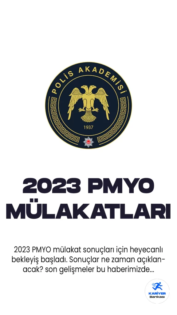 2023 PMYO mülakat sonuçları için bekleyiş başladı.