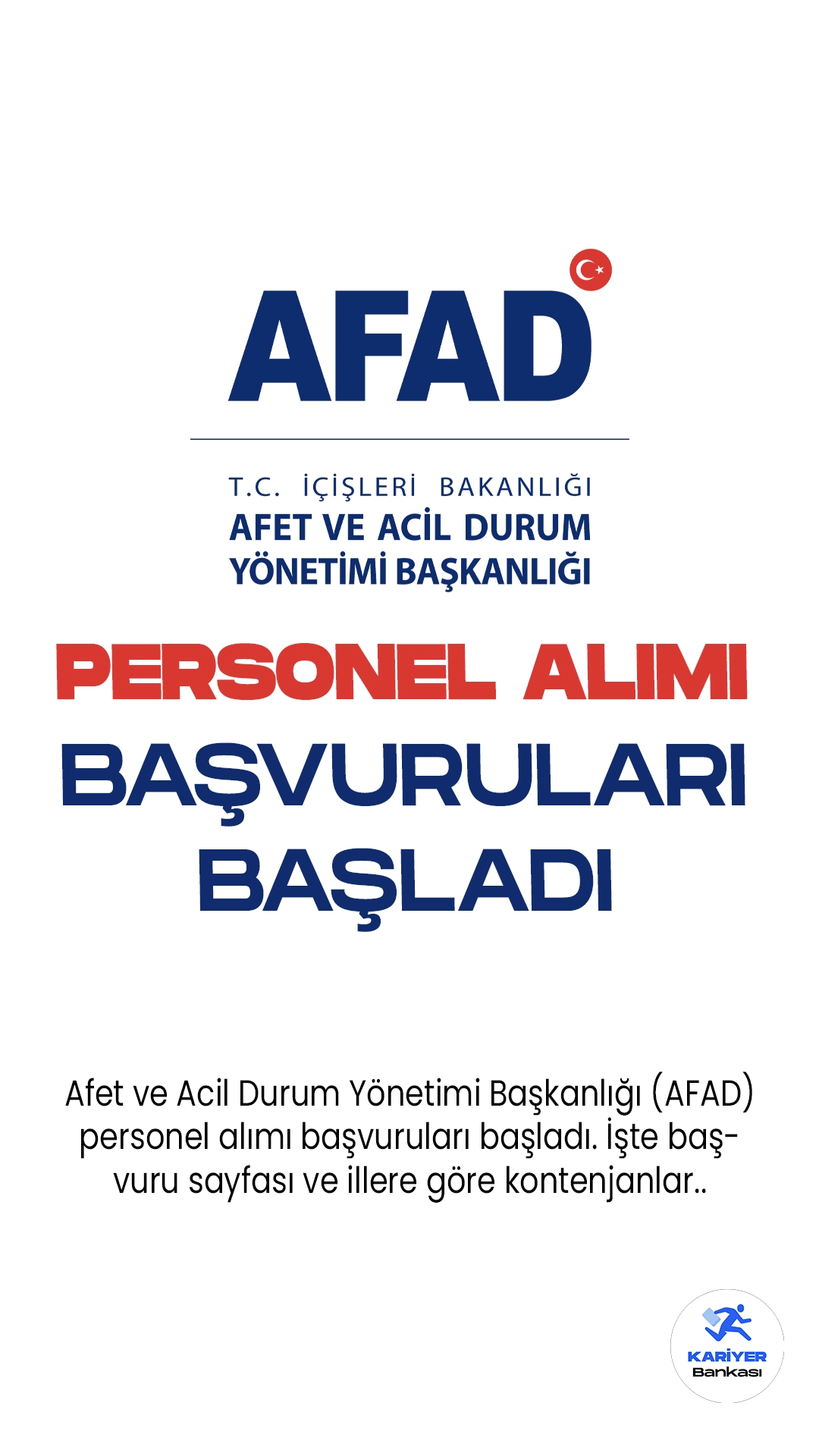 Afet ve Acil Durum Yönetimi Başkanlığı (AFAD) 68 personel alımı için başvurular başladı. Başvuru sayfası, illere göre kontenjan dağılımı ve şartlara dair tüm detaylar Kariyerbankasi.net'de.