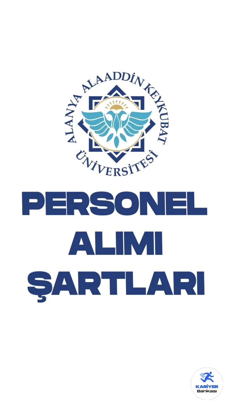 Alanya Alaaddin Keykubat Üniversitesi (ALKÜ) personel alımı başvuru işlemleri devam ediyor. 45 personel alımı şartlarına dair tüm detaylar bu haberimizde yer alıyor.