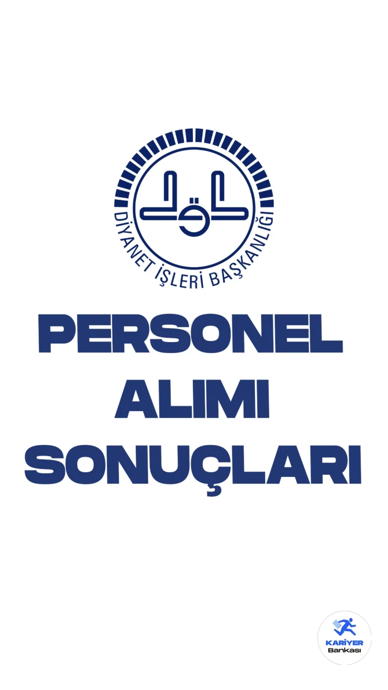 Diyanet İşleri Başkanlığı Personel Alımı Sonuçları Açıklandı. Diyanet İşleri Başkanlığı resmi sayfasından yayımlana son dakika duyurusunda, destek personeli, koruma ve güvenlik görevlisi alımı başvuru sonuçlarının açıklandığı aktarıldı.