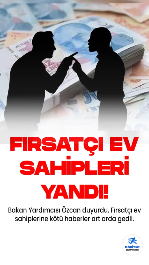 Fırsatçı ev sahiplerine 349 bin lira ceza kesilecek. Konut piyasasındaki manipülasyon ve piyasa dengesizliğinin önüne geçilmesi için...