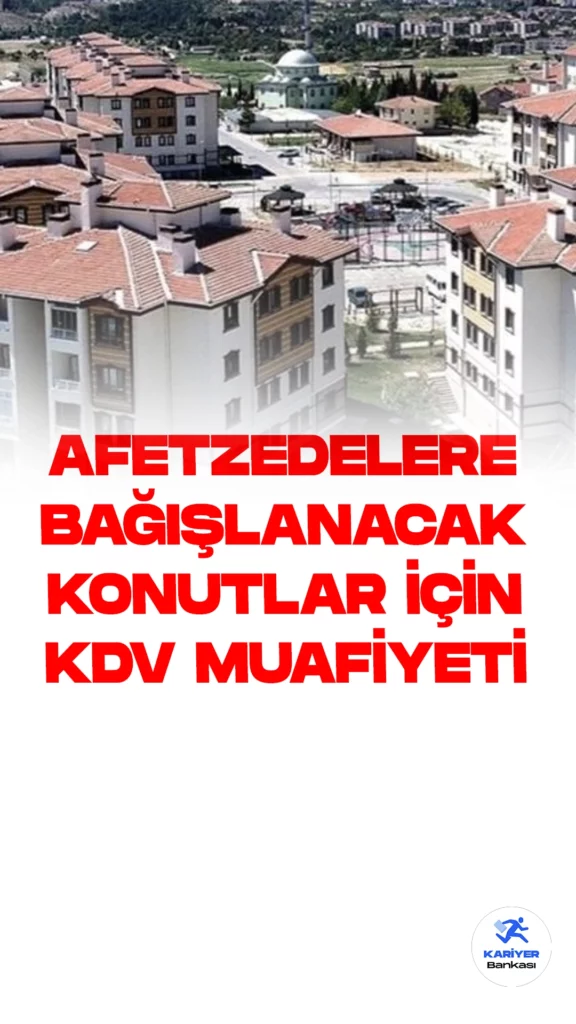 Afetzedelere KDV Muafiyeti Sağlayan Yeni Düzenleme Resmi Gazete'de Yayımlandı.Hazine ve Maliye Bakanlığı Gelir İdaresi Başkanlığı tarafından hazırlanan ve Resmi Gazete'de yayımlanan "Katma Değer Vergisi Genel Uygulama Tebliği'nde Değişiklik Yapılmasına Dair Tebliğ," 6 Şubat'taki Kahramanmaraş merkezli depremler nedeniyle afetzedelere bağışlanacak konutlara yönelik KDV muafiyetini belirledi. İşte bu yeni düzenlemenin ayrıntıları: