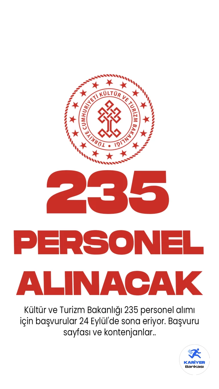Kültür ve Turizm Bakanlığı 235 personel alımı için başvurular 24 Eylül'de sona eriyor. Resmi Gazete’de yayımlanan duyuruda, Kültür ve Turizm Bakanlığı mimar, mühendis, şehir plancısı, arkeolog, müze araştırmacısı, kütüphaneci, tekniker ve teknisyen ünvanlarında  sözleşmeli personel  alınacağı aktarılırdı.Başvuru yapacak adayların genel ve özel şartları sağlaması gerekmektedir.