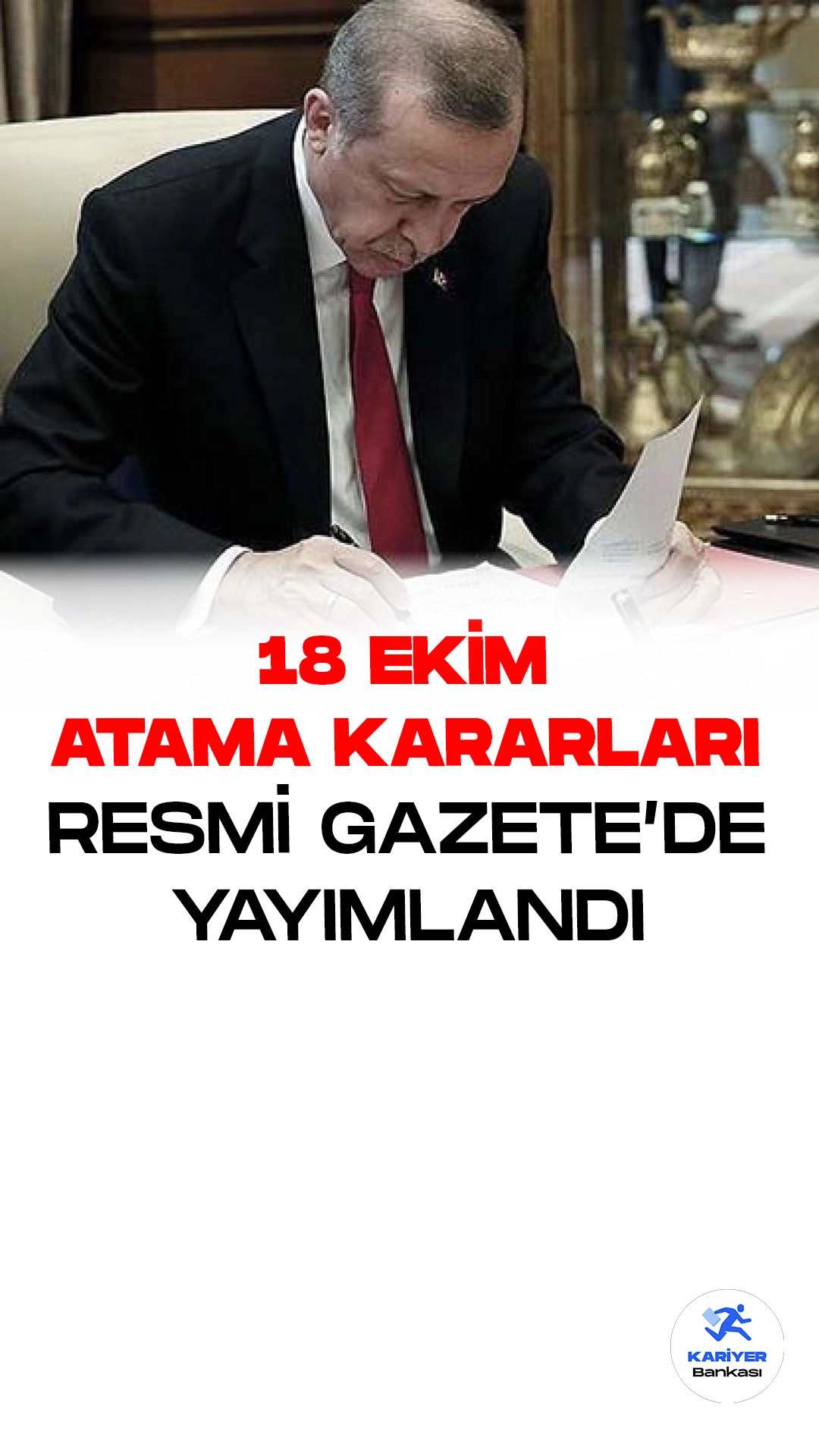 18 Ekim Atama Kararları Resmi Gazete'de Yayımlandı.Cumhurbaşkanı Recep Tayyip Erdoğan İmzalı Atama Kararları Resmi Gazete'de Yayımlandı.