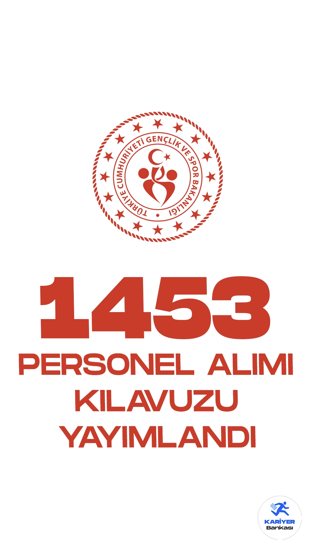 GSB 1453 Personel Alımı Duyurusu Resmi Gazete'de Yayımlandı. Gençlik ve Spor Bakanı Osman Aşkın Bak'ın 3 Ekim'de sosyal medya hesabından 1453 personel alımı yapılacağını duyurumasının ardından, başvuru kılavuzu 4 Ekim tarihli Resmi Gazete'de yayımlandı.Kılavuzun yayımlanmasıyla 1453 personel alımının başvuru şartları ve tarihleri de belli oldu.