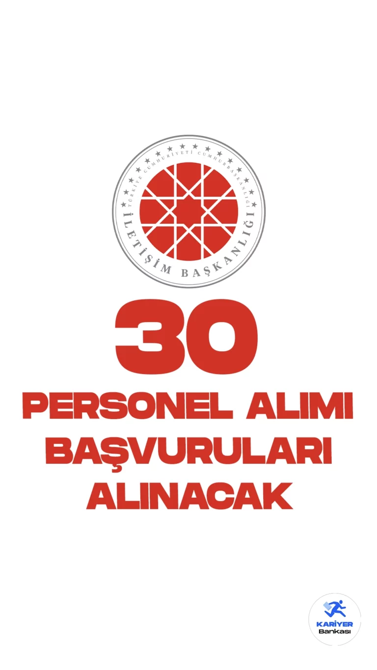 İletişim Başkanlığı 30 Personel Alımı Başvuruları Başladı.Resmi Gazete’de yayımlanan duyuruda, Cumhurbaşkanlığı İletişim Başkanlığına KPSS şartsız uzman yardımcısı alımı yapılacağı aktarıldı.Başvurular bugün itibarıyla alınacak Başvuru yapacak adayların genel ve özel şartları dikkatle incelemesi gerekmektedir.
